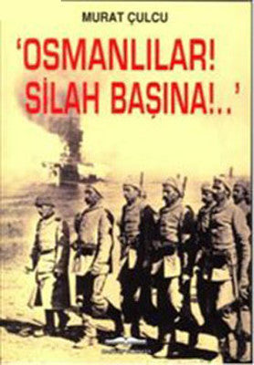 ''Osmanlılar! Silah Başına!..'' | Kastaş Yayınları