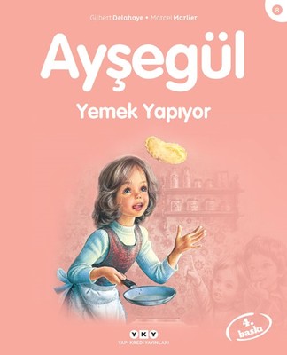 Ayşegül 8-Yemek Yapıyor | Yapı Kredi Yayınları