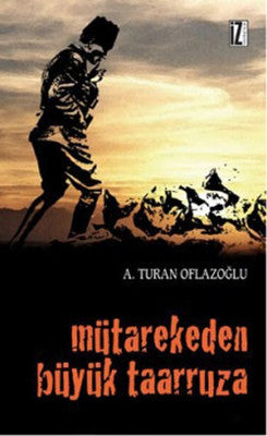 Mütarekeden Büyük Taarruza | İz Yayıncılık