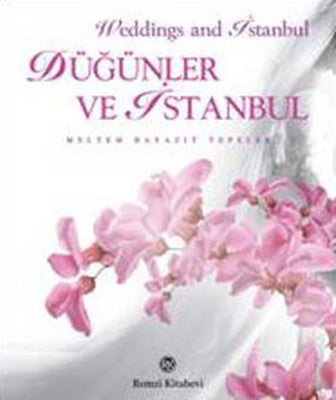 Düğünler ve İstanbul | Remzi Kitabevi