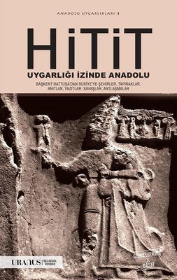 Hitit Uygarlığı İzinde Anadolu | URANUS