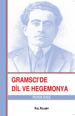 Gramsci'de Dil ve Hegemonya | Kalkedon