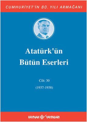 Atatürk'ün Bütün Eserleri - Cilt 30 | Kaynak Yayınları