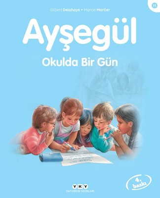 Ayşegül 11-Okulda Bir Gün | Yapı Kredi Yayınları