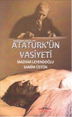 1938'den 2011'e Atatürk'ün Vasiyeti | Köprü Kitapları
