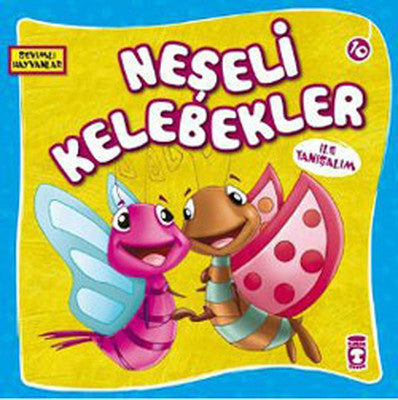 Sevimli Hayvanlar - Neşeli Kelebekler | Timaş Çocuk