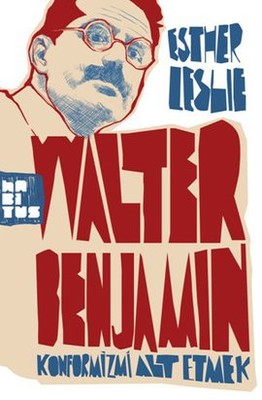 Walter Benjamin: Konformizmi Alt Etmek | Habitus Kitap