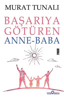 Başarıya Götüren Anne Baba | Yediveren Yayınları