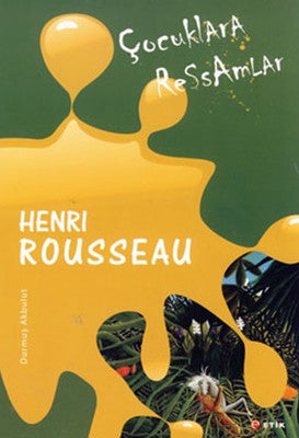 Çocuklara Ressamlar - Henri Rousseau | Etik Yayınları
