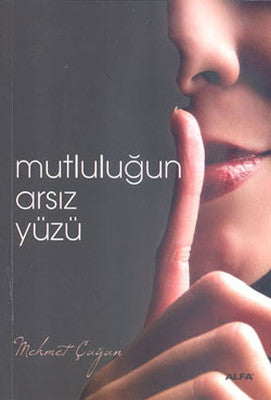 Mutluluğun Arsız Yüzü | Alfa Yayınları