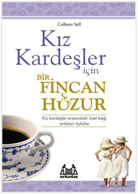 Kız Kardeşler İçin Bir Fincan Huzur | Arkadaş Yayıncılık