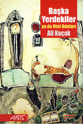 Başka Yerdekiler yada Otel Odaları | Abis Yayınları