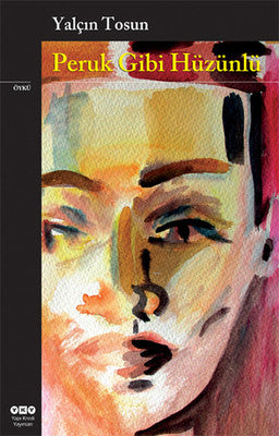 Peruk Gibi Hüzünlü | Yapı Kredi Yayınları (İnce Kapak)
