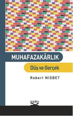 Muhafazakarlık - Düş ve Gerçek | Kadim