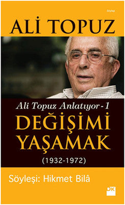Değişimi Yaşamak - Ali Topuz Anlatıyor 1 | Doğan Kitap