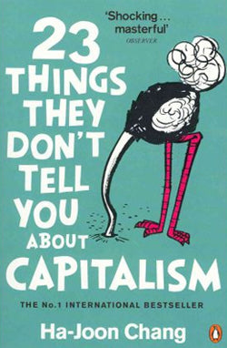 23 Things They Don't Tell You About Capitalism - Ha-Joon Chang kitap kapağı