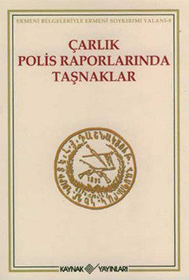Çarlık Polis Raporlarında Taşnaklar | Kaynak Yayınları