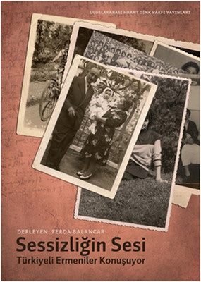 Sessizliğin Sesi 1 - Türkiye Ermenileri Konuşuyor | Hrant Dink Vakfı Yayınları