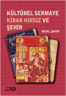 Kültürel Sermaye Kibar Hırsız ve Şehir | Bağlam Yayıncılık