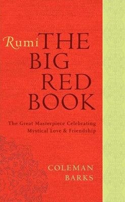 Rumi: The Big Red Book: The Great Masterpiece Celebrating Mystical Love and Friendship | Harper Collins US