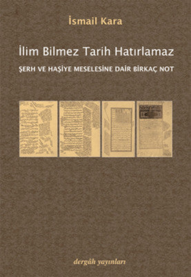İlim Bilmez Tarih Hatırlamaz | Dergah Yayınları