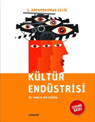 Kültür Endüstrisi Üç Yanlış Bir Doğru | Literatür Yayıncılık
