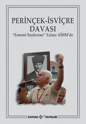 Perinçek- İsviçre Davası Ermeni Soykırımı Yalanı AİHM'de | Kaynak Yayınları