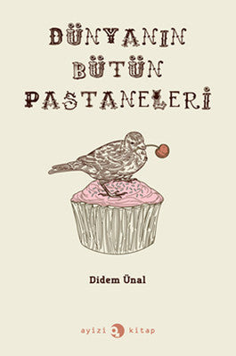 Dünyanın Bütün Pastaneleri | Ayizi Kitap
