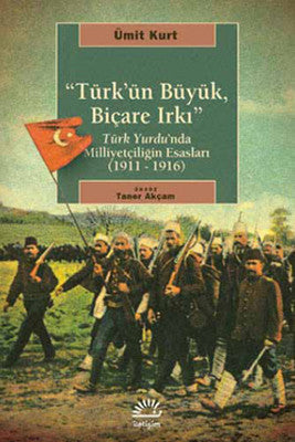 Türk'ün Büyük Biçare Irkı | İletişim Yayınları