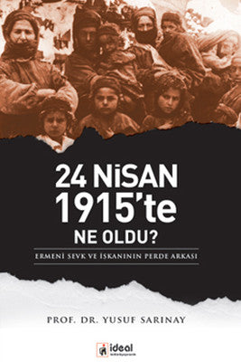 24 Nisan 1915'te Ne Oldu? | İdeal Kültür Yayıncılık