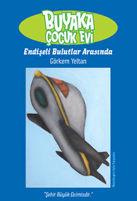 Buyaka Çocuk Evi- 3 Endişeli Bulutlar Arasında | Doğan ve Egmont Yayıncılık