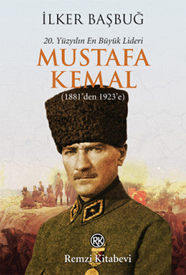 20, Yüzyılın En Büyük Lideri Mustafa Kemal (1881'den 1923'e) | Remzi Kitabevi