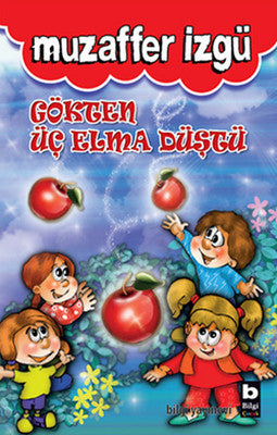 Gökten Üç Elma Düştü | Bilgi Yayınevi