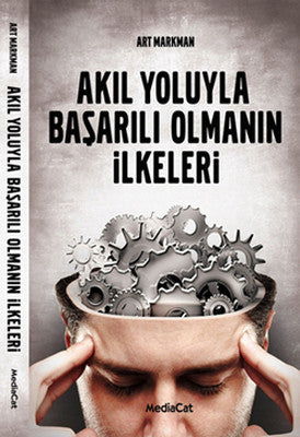 Akıl Yoluyla Başarılı Olmanın İlkeleri | Mediacat
