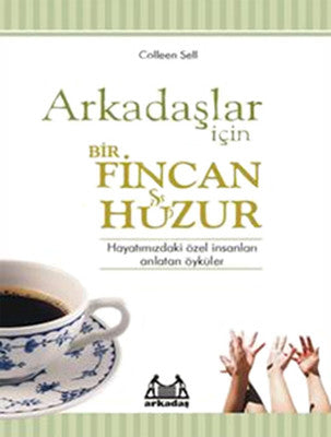 Arkadaşlar İçin Bir Fincan Huzur | Arkadaş Yayıncılık