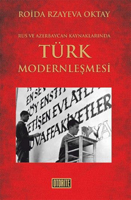Rus ve Azerbaycan Kaynakalrında Türk Modernleşmesi | Otorite