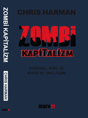 Zombi Kapitalizm: Küresel Kriz ve Marx'ın Yaklaşımı | Antikapitalist Yayınları