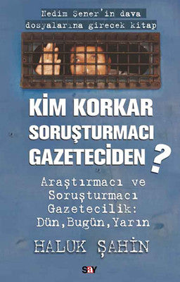 Kim Korkar Soruşturmacı Gazeteciden? | Say Yayınları