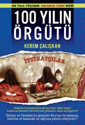 100 Yılın Örgütü - İttihatçılar | Caretta Yayıncılık