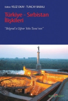 Türkiye - Sırbistan İlişkileri | Doğu Kitabevi