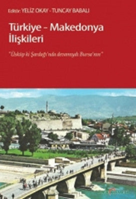 Türkiye - Makedonya İlişkileri | Doğu Kitabevi