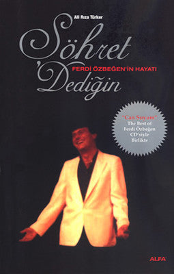Şöhret Dediğin (Ferdi Özbeğen'in Hayatı) | Alfa Yayınları
