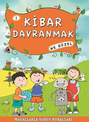 Masallarla Görgü Kuralları - Kibar Davranmak Ne Güzel | Timaş Çocuk