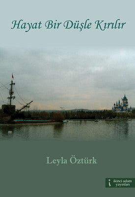 Hayat Bir Düşle Kırılır | İkinci Adam Yayınları