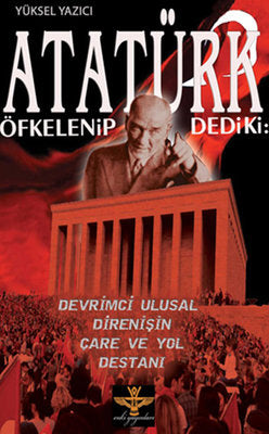 Atatürk Öfkelenip Dedi ki: | Enki Yayınları