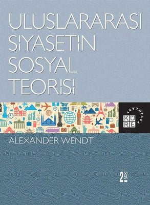 Uluslararası Siyasetin Sosyal Teorisi | Küre Yayınları