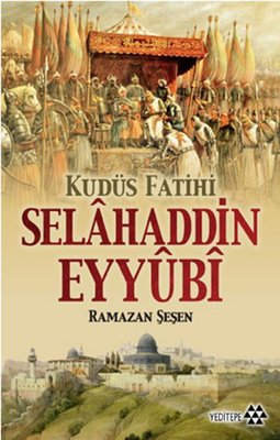 Kudüs Fatihi Selahaddin Eyyubi | Yeditepe Yayınevi