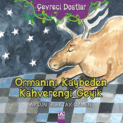 Ormanını Kaybeden Kahverengi Geyik | Altın Kitaplar