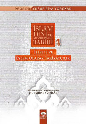 İslam Dini ve Mezhepleri Tarihi: 4 Felsefeye ve Eylem Olarak Tarikatçılık | Ötüken Yayınları