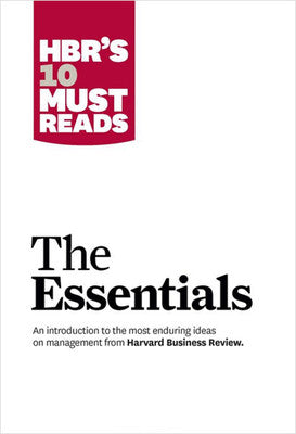 HBR'S 10 Must Reads: The Essentials | Harvard Business Review Press